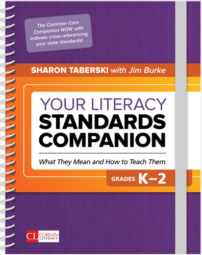 Your Literacy Standards Companion, Grades K-2: What They Mean and How to Teach Them (Corwin Literacy) book cover by Sharon Taberski, Jim Burke