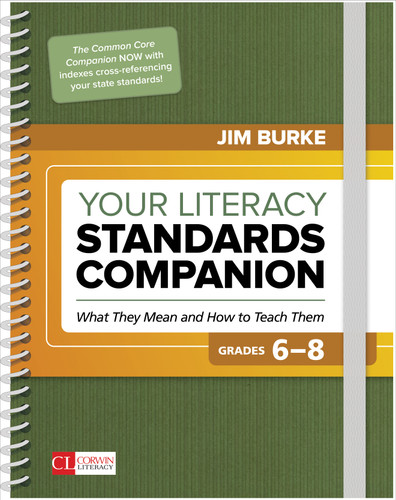 Your Literacy Standards Companion, Grades 6-8: What They Mean and How to Teach Them (Corwin Literacy) book cover by Jim Burke
