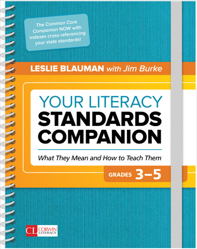 Your Literacy Standards Companion, Grades 3-5: What They Mean and How to Teach Them (Corwin Literacy) book cover by Leslie Blauman, Jim Burke