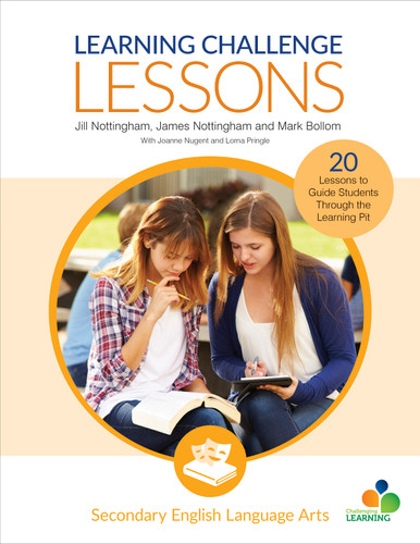 Learning Challenge Lessons, Secondary English Language Arts: 20 Lessons to Guide Students Through the Learning Pit (Corwin Teaching Essentials) book cover by Jill Nottingham, James Nottingham, Mark Bollom, Joanne Nugent, Lorna Pringle