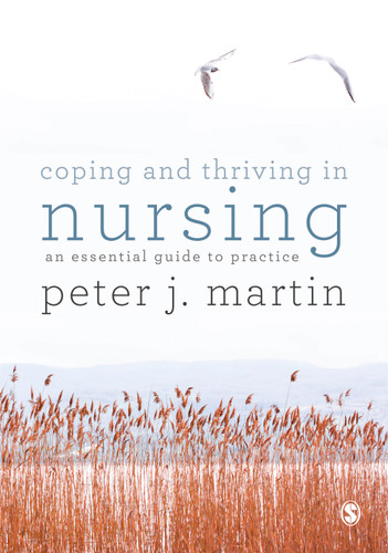 Coping and Thriving in Nursing: An Essential Guide to Practice book cover by Peter Martin