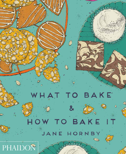 What to Bake & How to Bake It book cover by Jane Hornby