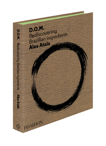D.O.M.: Rediscovering Brazilian Ingredients book cover by Alex Atala