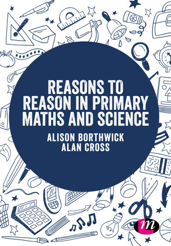 Reasons to Reason in Primary Maths and Science book cover by Alison Borthwick, Alan Cross
