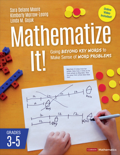 Mathematize It! [Grades 3-5]: Going Beyond Key Words to Make Sense of Word Problems, Grades 3-5 (Corwin Mathematics Series) book cover by Sara Delano Moore, Kimberly Morrow-Leong, Linda M. Gojak