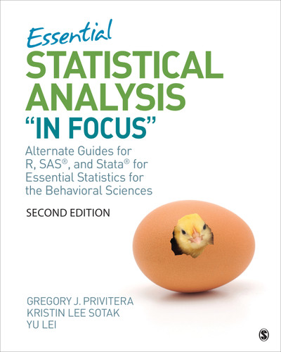 Essential Statistical Analysis "In Focus": Alternate Guides for R, SAS, and Stata for Essential Statistics for the Behavioral Sciences book cover by Gregory J. Privitera, Kristin Lee Sotak, Yu Lei