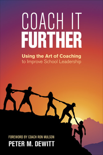 Coach It Further: Using the Art of Coaching to Improve School Leadership book cover by Peter M. DeWitt