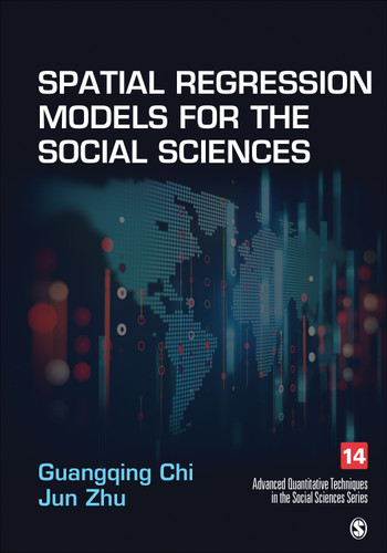 Spatial Regression Models for the Social Sciences (Advanced Quantitative Techniques in the Social Sciences) book cover by Guangqing Chi, Jun Zhu