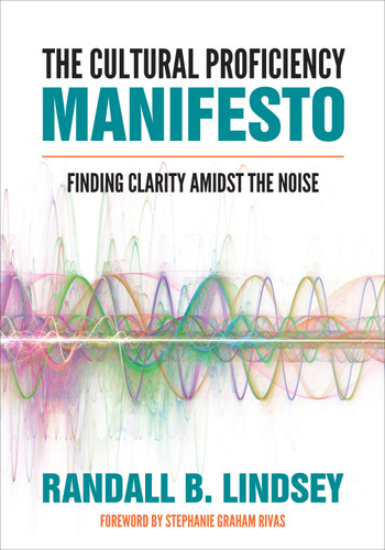 The Cultural Proficiency Manifesto: Finding Clarity Amidst the Noise book cover by Randall B. Lindsey