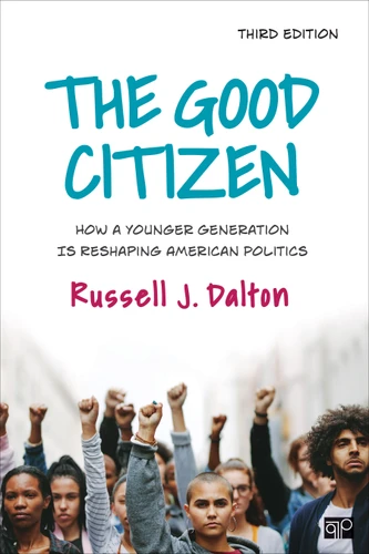 The Good Citizen: How a Younger Generation Is Reshaping American Politics book cover by Russell J. Dalton