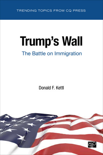 Trump′s Wall: The Battle on Immigration (Trending Topics from CQ Press) book cover by Donald F. Kettl