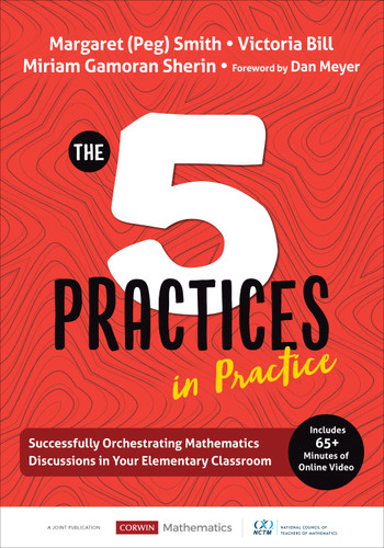 The Five Practices in Practice [Elementary]: Successfully Orchestrating Mathematics Discussions in Your Elementary Classroom (Corwin Mathematics Series) book cover by Margaret (Peg) Smith, Victoria Bill, Miriam Gamoran Sherin