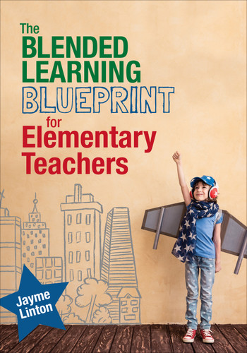 The Blended Learning Blueprint for Elementary Teachers (Corwin Teaching Essentials) book cover by Jayme Linton