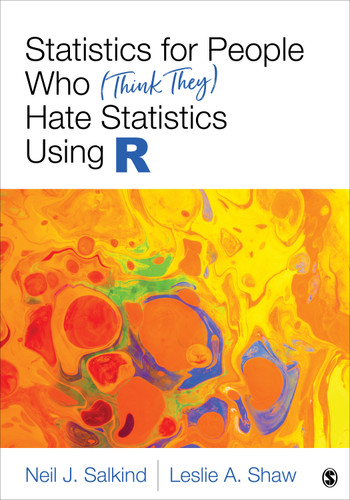 Statistics for People Who (Think They) Hate Statistics Using R book cover by Neil J. Salkind, Leslie A. Shaw