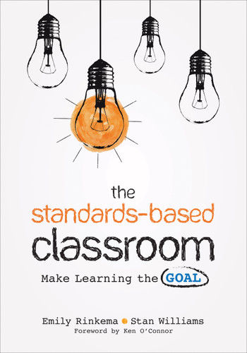 The Standards-Based Classroom: Make Learning the Goal book cover by Emily Rinkema, Stan Williams
