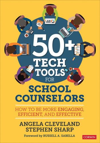 50+ Tech Tools for School Counselors: How to Be More Engaging, Efficient, and Effective book cover by Angela Cleveland, Stephen Sharp