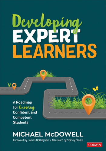 Developing Expert Learners: A Roadmap for Growing Confident and Competent Students (Corwin Teaching Essentials) book cover by Michael McDowell