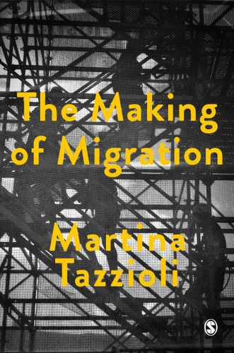 The Making of Migration: The Biopolitics of Mobility at Europe’s Borders (Society and Space) book cover by Martina Tazzioli