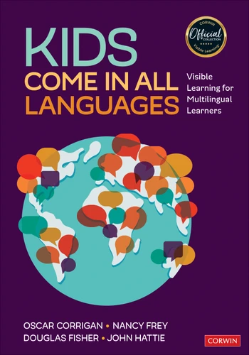 Kids Come in All Languages: Visible Learning for Multilingual Learners (Corwin Literacy) book cover by Oscar Corrigan, Nancy Frey, Douglas Fisher, John Hattie