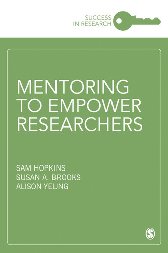 Mentoring to Empower Researchers (Success in Research) book cover by Sam Hopkins, Susan A. Brooks, Alison Yeung