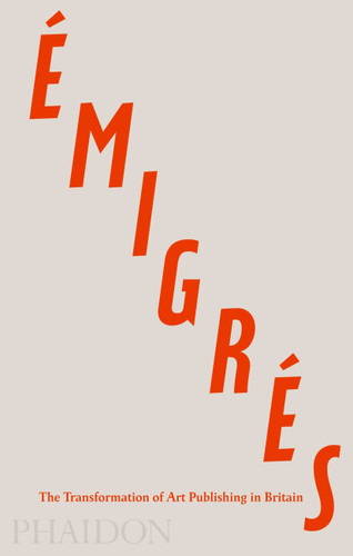 Émigrés: The Transformation of Art Publishing in Britain book cover by Anna Nyburg