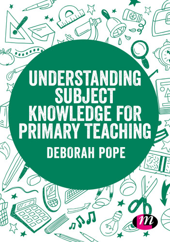Understanding Subject Knowledge for Primary Teaching (Exploring the Primary Curriculum) book cover by Deborah Pope