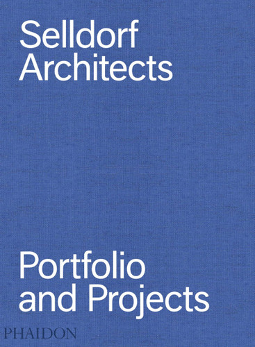 Selldorf Architects: Portfolio and Projects book cover by Annabelle Selldorf
