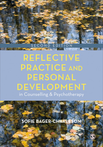 Reflective Practice and Personal Development in Counselling and Psychotherapy (Counselling and Psychotherapy Practice Series) book cover by Sofie Bager-Charleson