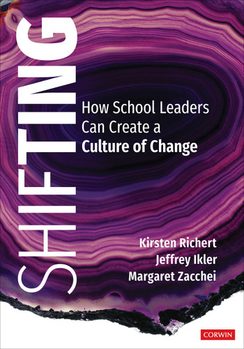 Shifting: How School Leaders Can Create a Culture of Change book cover by Kirsten Richert, Jeffrey Ikler, Margaret Zacchei