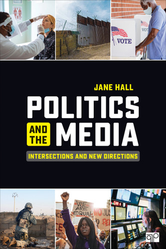 Politics and the Media: Intersections and New Directions book cover by Jane Hall