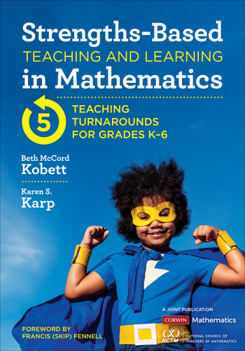 Strengths-Based Teaching and Learning in Mathematics: Five Teaching Turnarounds for Grades K-6 (Corwin Mathematics Series) book cover by Beth McCord Kobett, Karen S. Karp