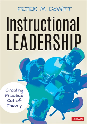 Instructional Leadership: Creating Practice Out of Theory book cover by Peter M. DeWitt