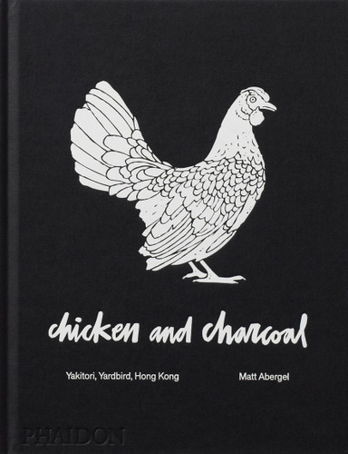 Chicken and Charcoal: Yakitori, Yardbird, Hong Kong book cover by Matt Abergel