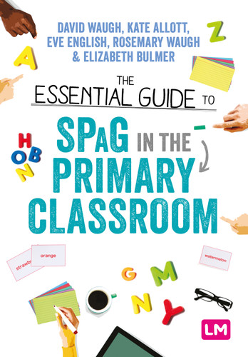 The Essential Guide to SPaG in the Primary Classroom (Ready to Teach) book cover by David Waugh, Kate Allott, Eve English, Rosemary Waugh, Elizabeth Bulmer