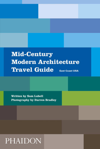 Mid-Century Modern Architecture Travel Guide: East Coast USA book cover by Sam Lubell