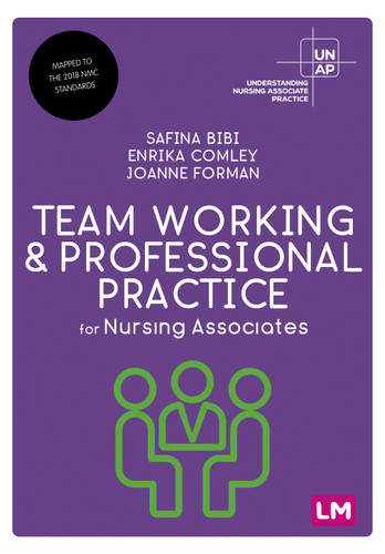 Team Working and Professional Practice for Nursing Associates (Understanding Nursing Associate Practice) book cover by Safina Bibi, Enrika Comley, Joanne Forman