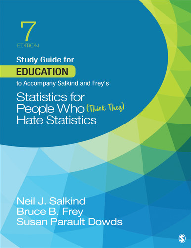Study Guide for Education to Accompany Salkind and Frey′s Statistics for People Who (Think They) Hate Statistics book cover by Neil J. Salkind, Bruce B. Frey, Susan Parault Dowds
