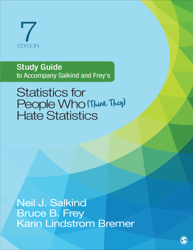 Study Guide to Accompany Salkind and Frey′s Statistics for People Who (Think They) Hate Statistics book cover by Neil J. Salkind, Bruce B. Frey, Karin Lindstrom Bremer