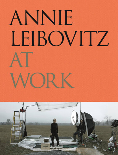 Annie Leibovitz At Work book cover by Annie Leibovitz