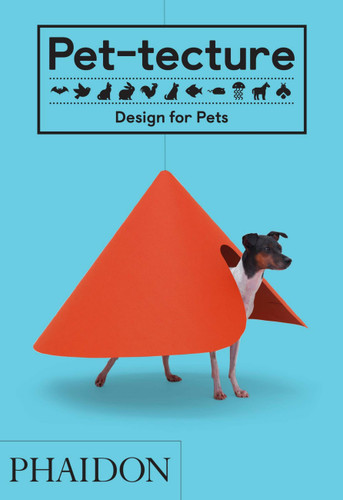 Pet-tecture: Design for Pets book cover by Tom Wainwright
