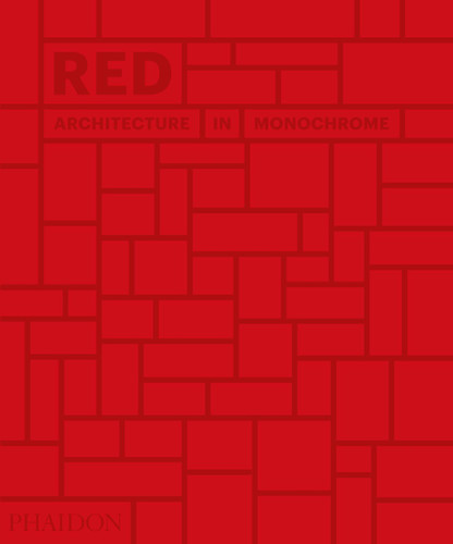 Red: Architecture in Monochrome book cover by Phaidon Editors