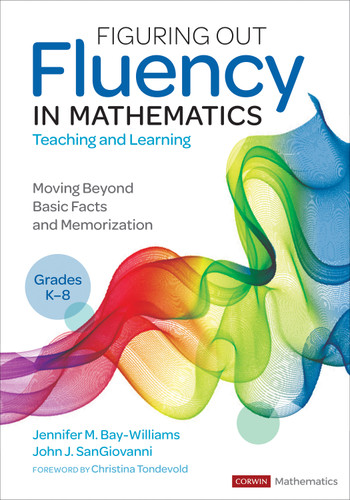 Figuring Out Fluency in Mathematics Teaching and Learning, Grades K-8: Moving Beyond Basic Facts and Memorization (Corwin Mathematics Series) book cover by Jennifer M. Bay-Williams, John J. SanGiovanni