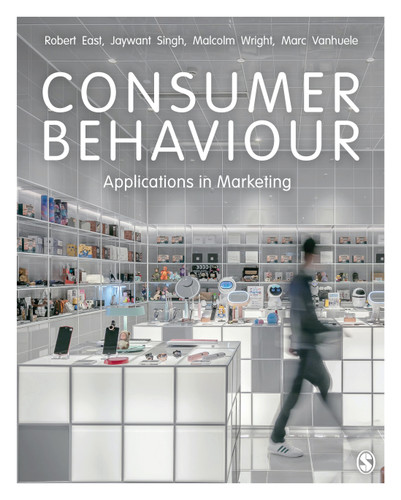 Consumer Behaviour: Applications in Marketing book cover by Robert East, Jaywant Singh, Malcolm Wright, Marc Vanhuele