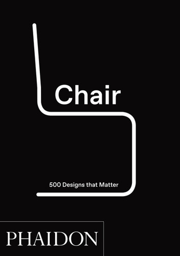 Chair: 500 Designs That Matter book cover by Phaidon Editors