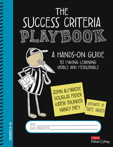 The Success Criteria Playbook: A Hands-On Guide to Making Learning Visible and Measurable book cover by John Almarode, Douglas Fisher, Kateri Thunder, Nancy Frey