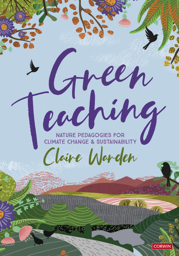 Green Teaching: Nature Pedagogies for Climate Change & Sustainability book cover by Claire Warden