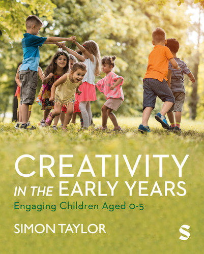 Creativity in the Early Years: Engaging Children Aged 0-5 book cover by Simon Taylor