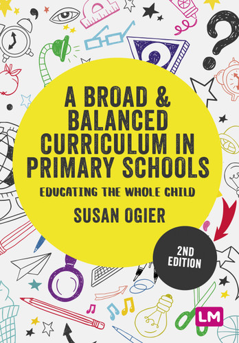 A Broad and Balanced Curriculum in Primary Schools: Educating the whole child (Exploring the Primary Curriculum) book cover by 