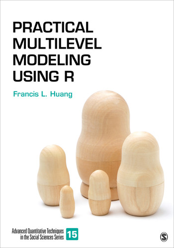Practical Multilevel Modeling Using R (Advanced Quantitative Techniques in the Social Sciences) book cover by Francis L. Huang
