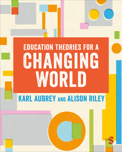 Education Theories for a Changing World book cover by Karl Aubrey, Alison Riley
